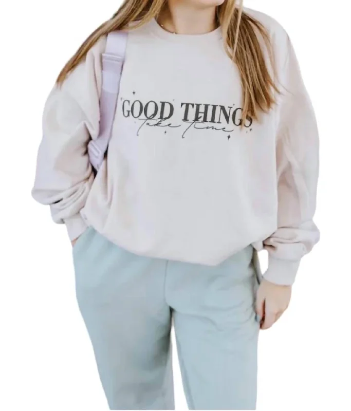 Women's Formal Event Attire Good Things Take Time Sweatshirt In Beige