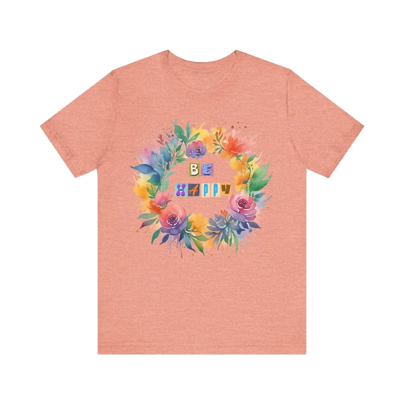 Women's Chic Outerwear Garments Be Happy Colorful Flowers T-Shirt